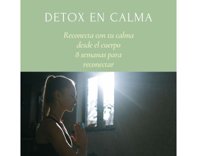 Detox en Calma: limpia tu cuerpo y tu mente desde la serenidad